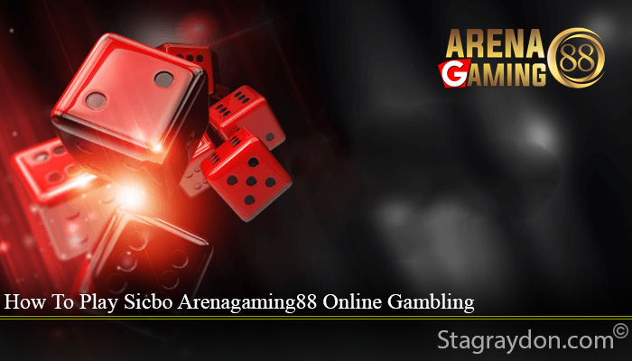 How To Play Sicbo Arenagaming88 Online Gambling